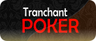 Tranchant-Poker